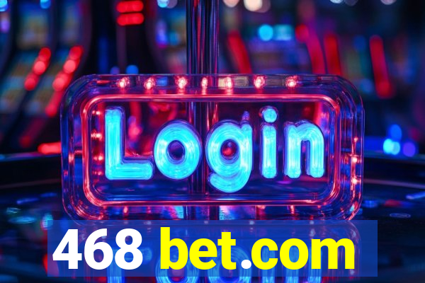 468 bet.com